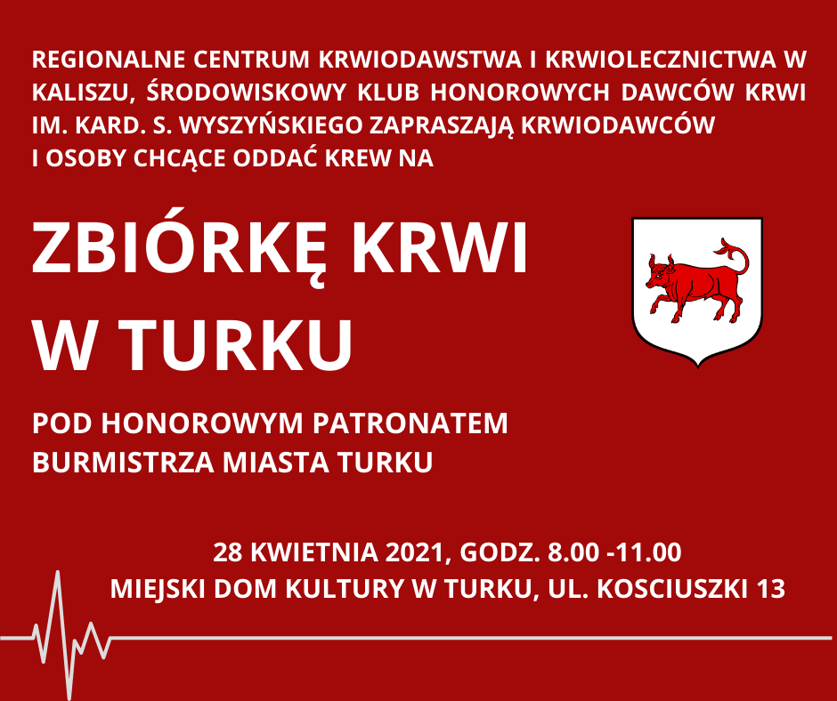 Regionalne Centrum Krwiodawstwa i Krwiolecznictwa w Kaliszu Środowiskowy Klub Honorowych Dawców Krwi im. Kard. S. Wyszyńskiego zapraszają krwiodawców i osoby chcące po raz pierwszy oddać krew na