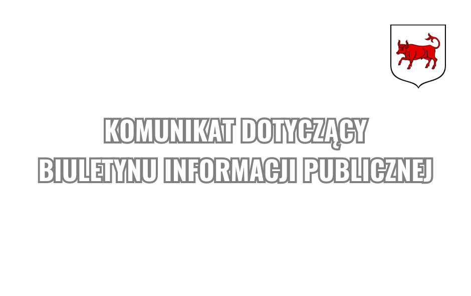 Komunikat dotyczący Biuletynu Informacji Publicznej