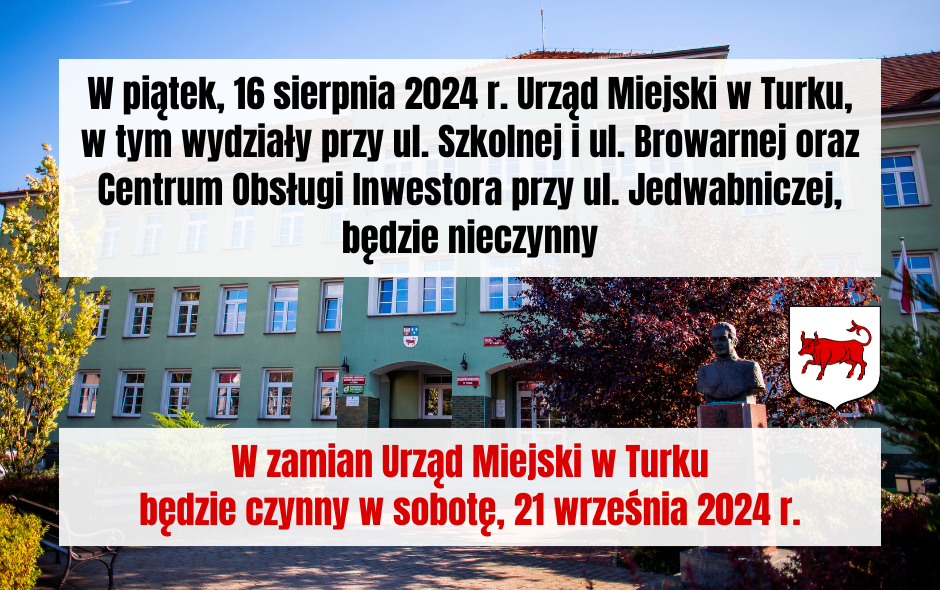 16 sierpnia 2024 r. Urząd Miejski w Turku będzie nieczynny