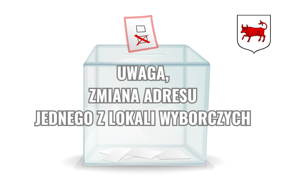 Uwaga, zmiana siedziby jednego lokalu wyborczego